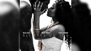 Meek Mill Ft. Nicki Minaj &amp; Chris Brown - All Eyes On You (Clean)