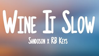 Sandoson x RB Keys - Wine It Slow (Lyrics)