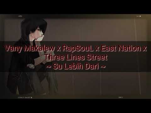 RapSoul x East Nation x Three Lines Street ft Vany Makalew - Su Lebih Dari (Official Audio)