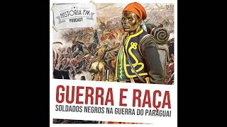 217 Guerra e Raça: soldados negros na Guerra do Paraguai