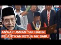 Anwar Usman Tak Hadiri Pelantikan Ketua MK Baru Suhartoyo