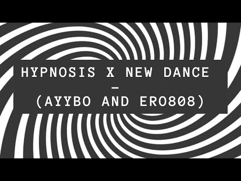 HYPNOSIS X NEW DANCE - (AYYBO and ero808) [VISUALIZED MASHUP]
