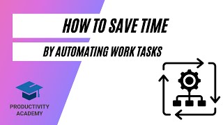 How To Save Time By Automating Work Tasks For Productivity