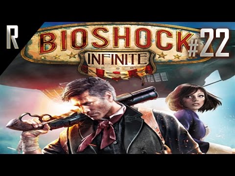 ► Bioshock Infinite - Walkthrough HD - Part 22
