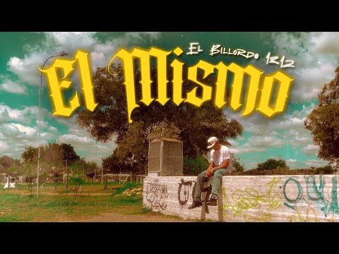 EL BILLORDO1312 - "EL MISMO" Prod. GeezyBeats (Video Oficial)