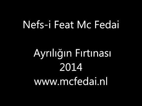 Nefs-i Feat Mc Fedai - Ayriligin Firtinasi 2014