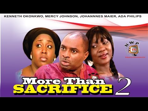 More Than Sacrifice 2    -  Nigerian Nollywood Movie