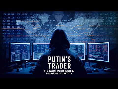 Putin's Trader: The Russian Hackers Who Stole Millions from U.S. Investors | Full Documentary