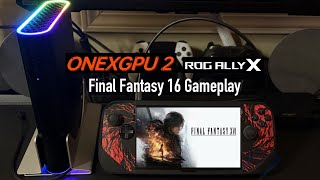 ONEXGPU 2 Rog Ally X Final Fantasy 16 Gameplay vs ONEXGPU 1