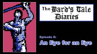 The Bard’s Tale – An Eye for an Eye | Episode 8 (Commodore 64 CRPG)