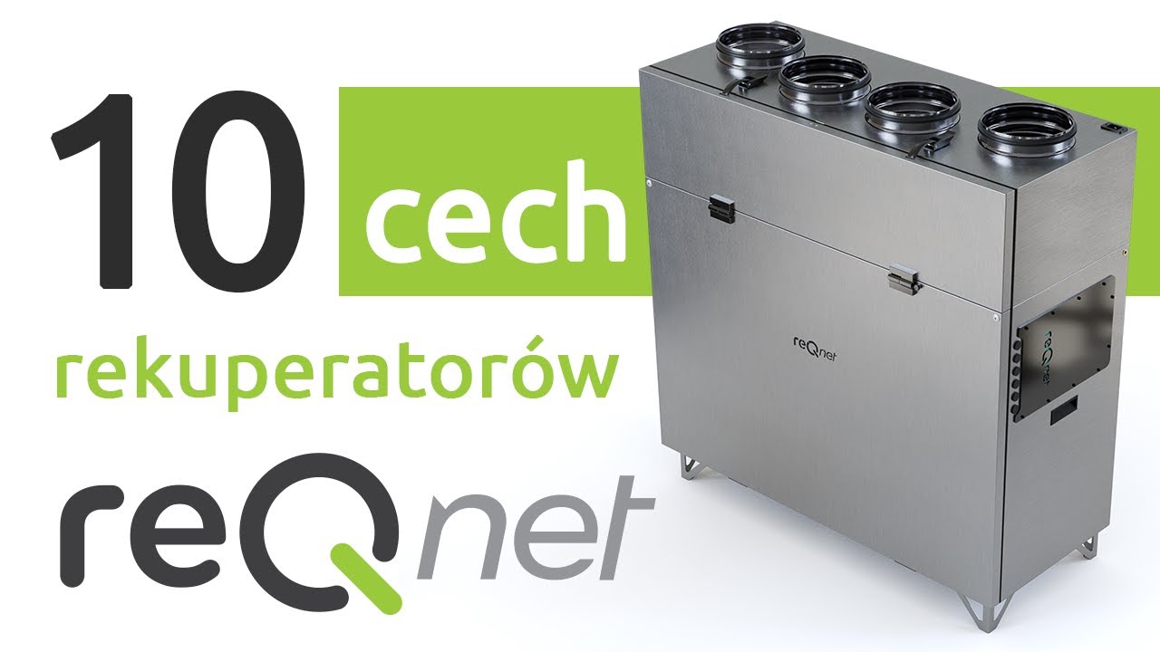 10 najlepszych cech rekuperatorów reQnet, które sprawiają, że są tak wyjątkowe!