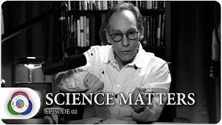 Episode 2: Science Matters with Lawrence Krauss