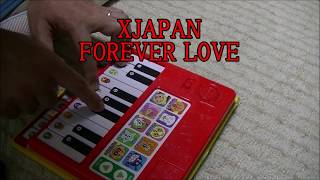 おもちゃのピアノでXJAPAN [FOREVER LOVE]