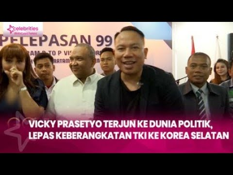 Vicky Prasetyo Terjun ke Dunia Politik, Lepas Keberangkatan TKI ke Korea Selatan