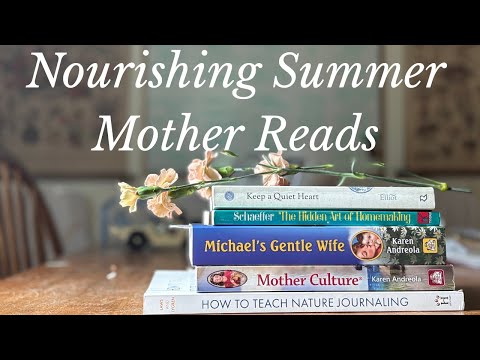 A Mother's Summer Reads, Habits + Recommendations | Charlotte Mason Homeschool