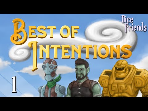 Best of Intentions Ep1 || Dice Friends