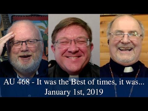 Anglican Unscripted 468 - It was the Best of Times, it was...