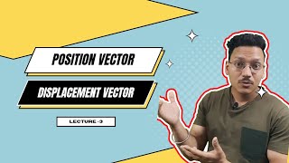 🤔🤔position and displacement vectors class 11|| lec 3