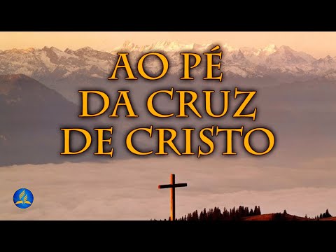 Hinário Adventista 416 - AO PÉ DA CRUZ DE CRISTO