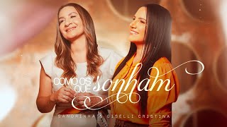 Sandrinha Feat Giselli Cristina - Como Os Que Sonham (Clipe Oficial Maximus Records)