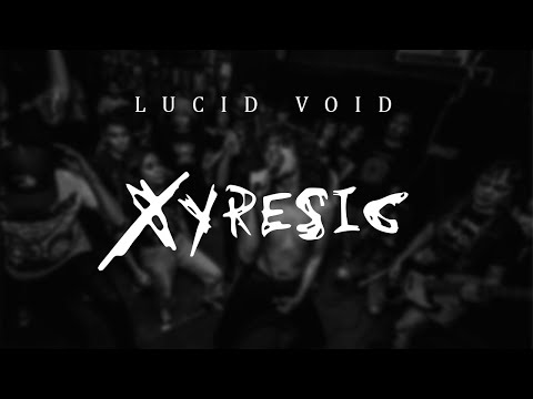 LUCID VOID | XYRESIC
