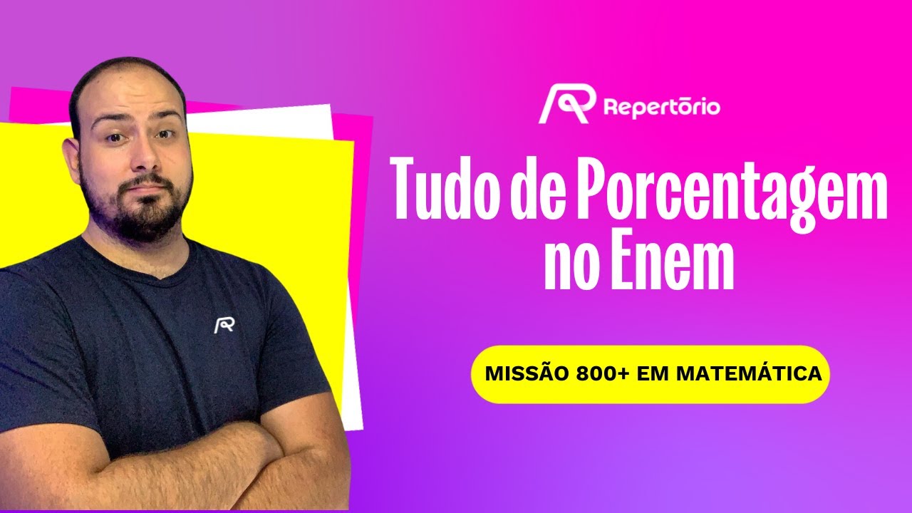 Tudo de Porcentagem no Enem (MISSÃO 800+)