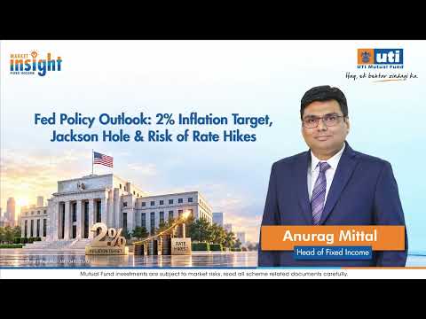 Fed policy outlook: 2% Inflation target, Jackson Hole and risk of rate hikes | Market Insight