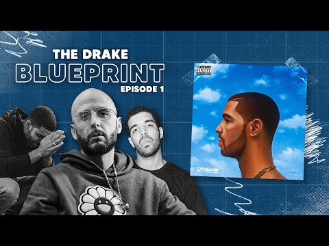 The Production Secrets Behind Drakes Best Album - The Drake Blueprint Episode #1