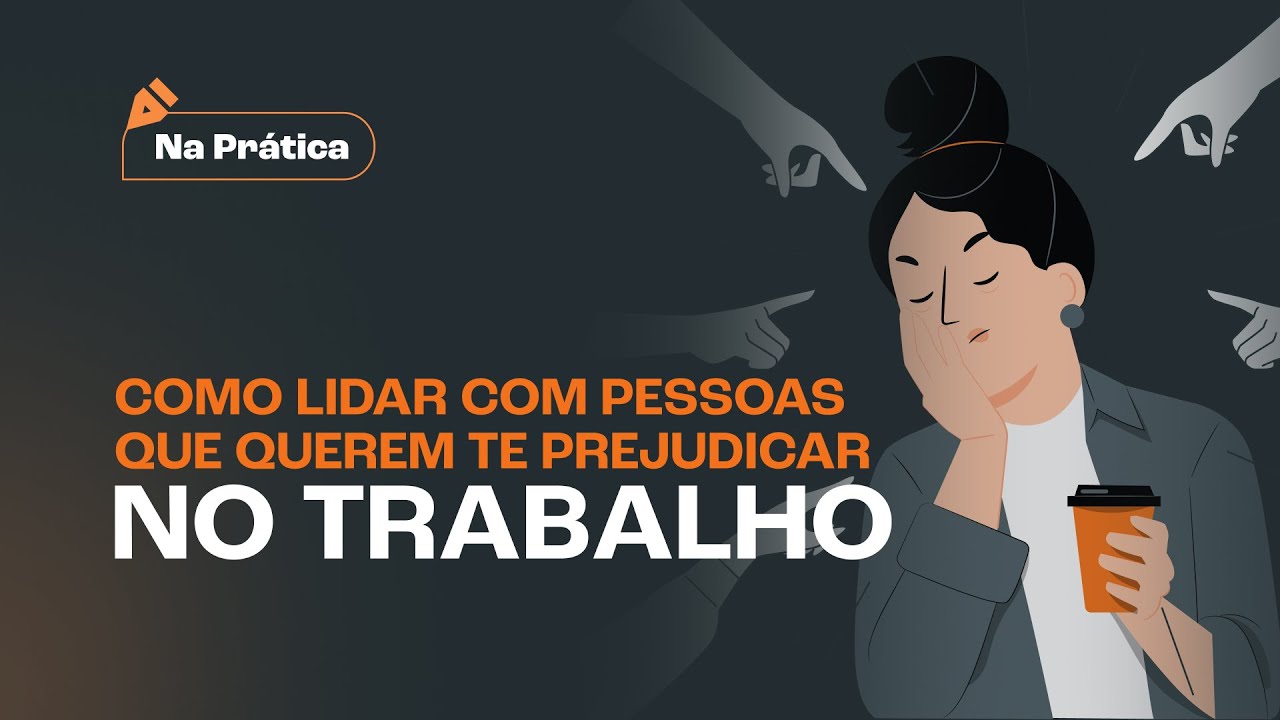 PESSOAS que querem TE PREJUDICAR no trabalho! Como lidar? O que fazer?