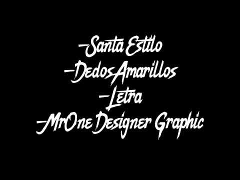 -Santa Estilo -Dedos Amarillos -[LETRA]