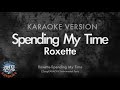 Roxette-Spending My Time (MR/Instrumental) (Karaoke Version)