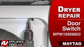 Maytag Dryer Will Not Start - Door Switch Repair and Diagnostic