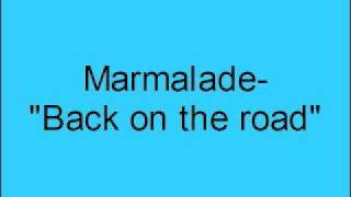 Marmalade- Back on the road
