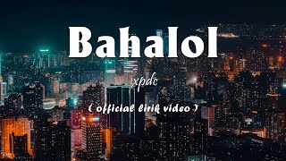 Download lagu XPDC - Bahalol mp3