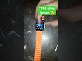 T800 Ultra Smart Watch Secret System Secret Tricks Shorts Viral Shortfeed Youtubesearch