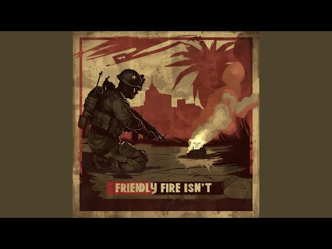Friendly Fire Isn't (Extended Version)