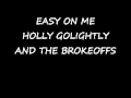 Easy On Me - Holly Golightly and the Brokeoffs