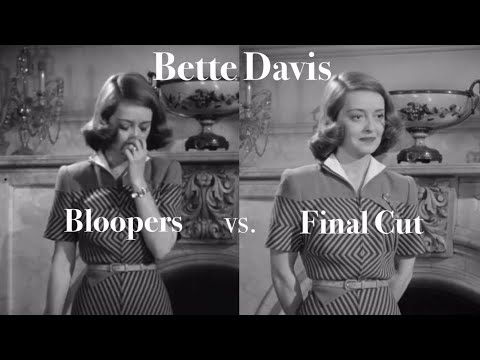 Bette Davis - Bloopers vs Final Cut