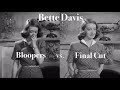 Bette Davis Bloopers Vs Final Cut