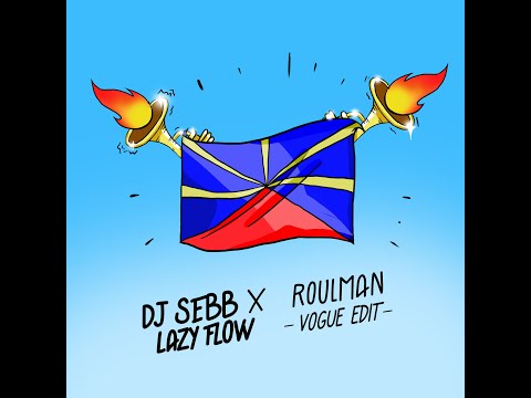DJ Sebb - Roulman (Lazy Flow vogue edit)