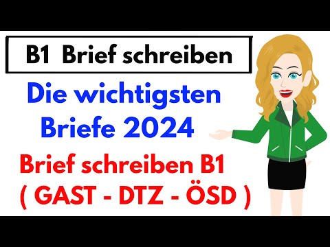 Deutsch lernen | Prüfung B1 Brief schreiben 2024 - Die wichtigsten Briefe ( GAST - DTZ - ÖSD )