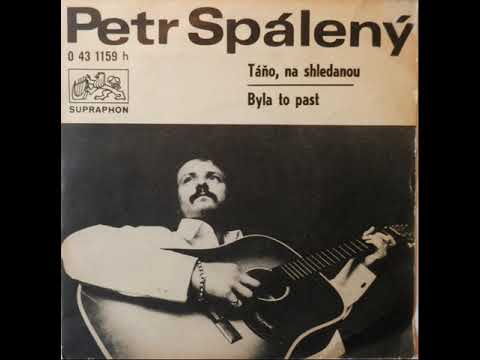 Petr Spálený - Byla to past (26.3.1971)