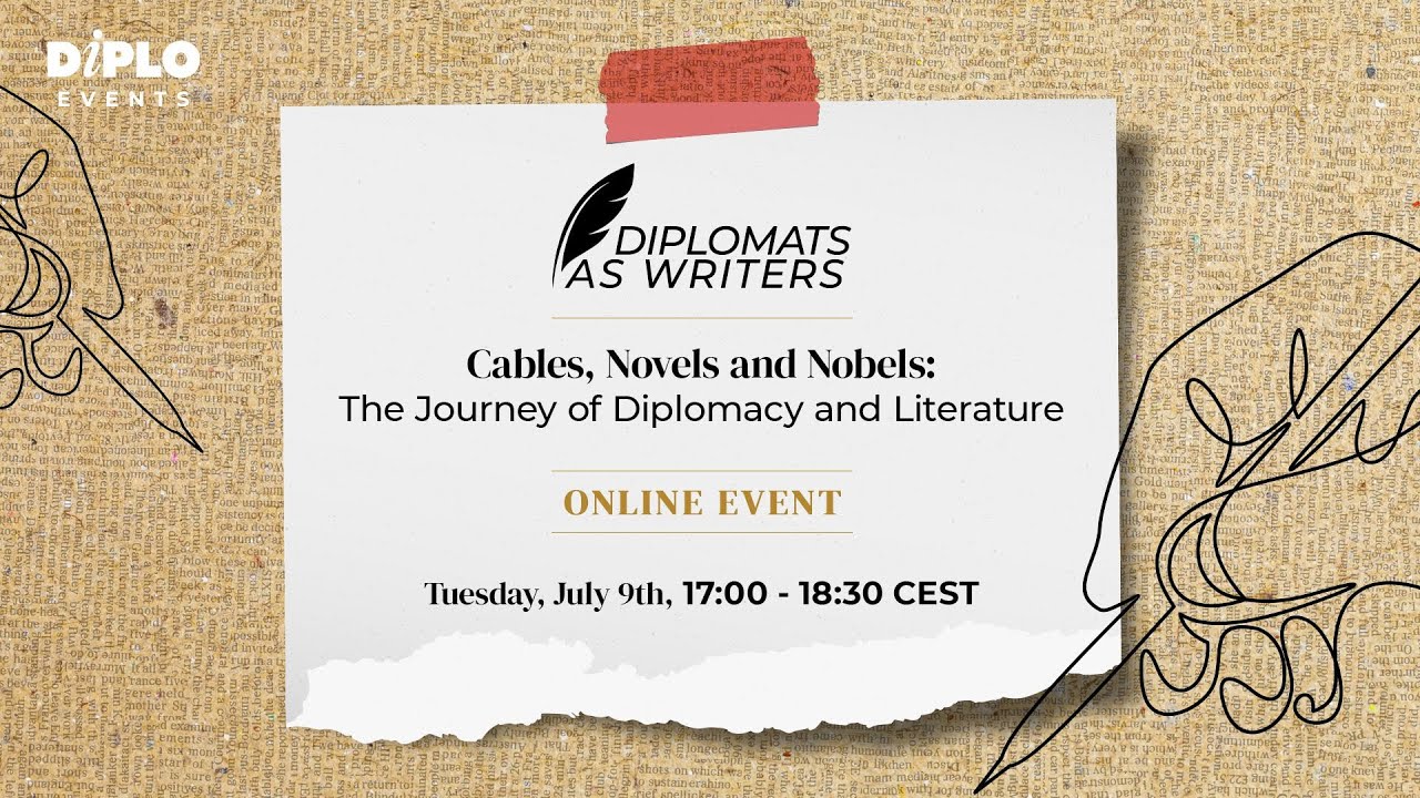 Cables, Novels and Nobels: The Journey of Diplomacy and Literature