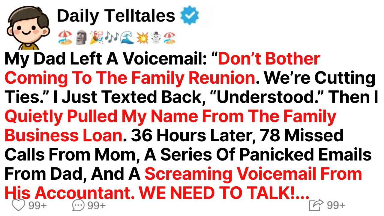My Dad Left A Voicemail: “Don’t Bother Coming To The Family Reunion. We’re Cutting Ties.” I Just...