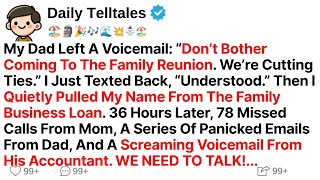 My Dad Left A Voicemail: “Don’t Bother Coming To The Family Reunion. We’re Cutting Ties.” I Just...