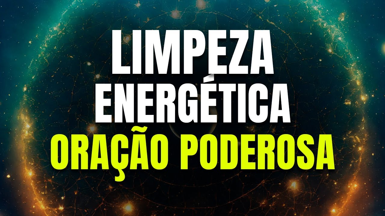 Oração de Limpeza Energética | Libertação e Cura