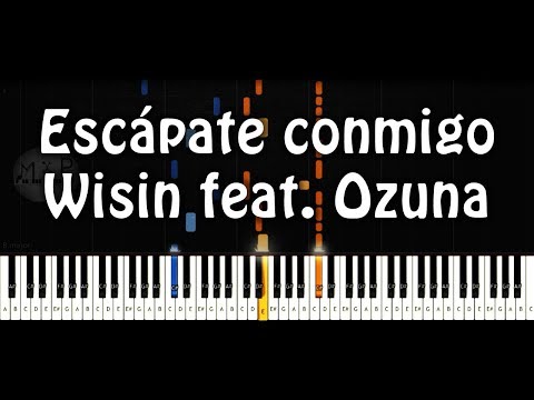 Wisin ft. Ozuna - Escapate Conmigo Piano Cover