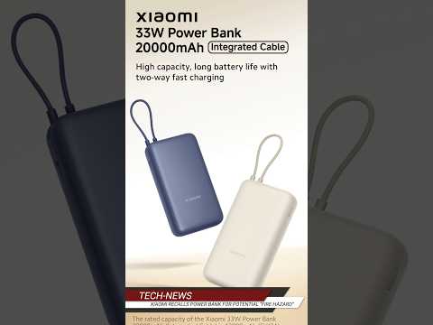 Xiaomi Recalls Power Bank for Potential "Fire Hazard"| 33w 20000mAh (Integrated Cable)