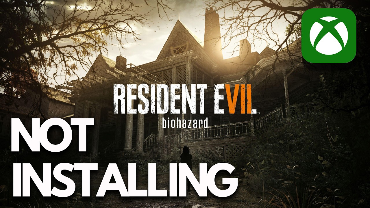 RESIDENT EVIL 7 biohazard Not Installing On Xbox App/Microsoft Store On Windows PC – FIX