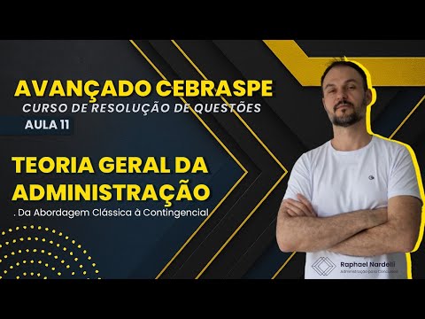 Avançado Cebraspe - Aula 11 - Teoria Geral da Administração - TGA